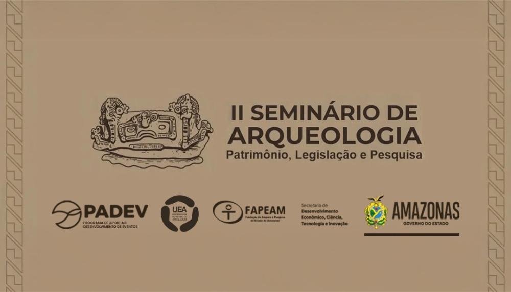 Parintins sedia 2º Seminário de Arqueologia da UEA entre os dias 22 e 25 de outubro
